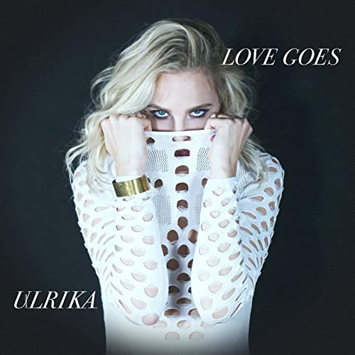 Ulrika — Love Goes cover artwork