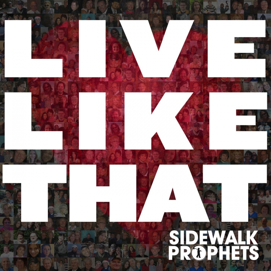Sidewalk Prophets — Live Like That cover artwork