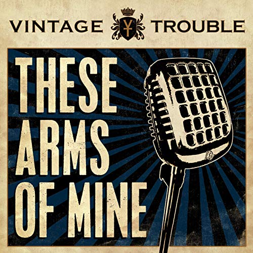 Vintage Trouble — These Arms Of Mine cover artwork
