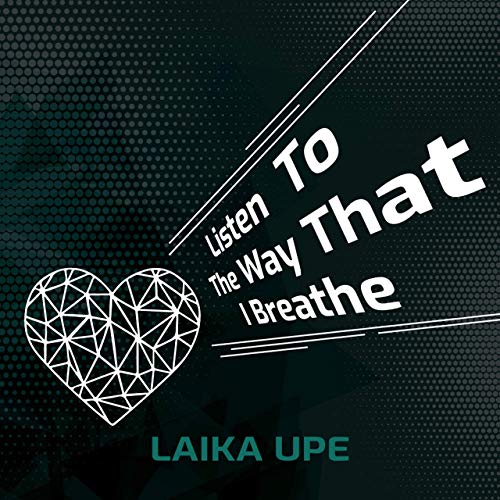 Laika Upe Listen To The Way That I Breathe cover artwork
