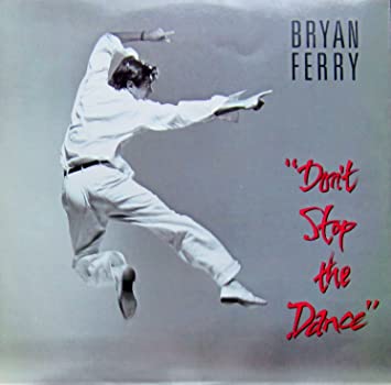 Bryan Ferry — Don&#039;t Stop the Dance cover artwork