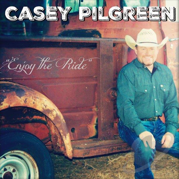 Casey Pilgreen Enjoy The Ride cover artwork