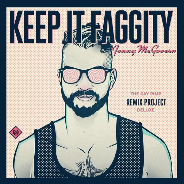 Jonny McGovern Keep It Faggity: The Gay Pimp Remix Project cover artwork