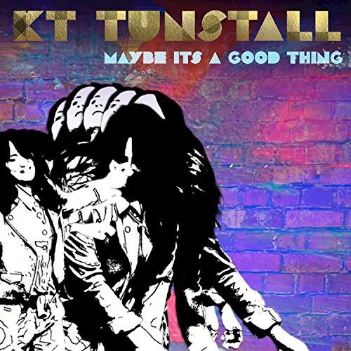 KT Tunstall — Maybe It&#039;s A Good Thing cover artwork