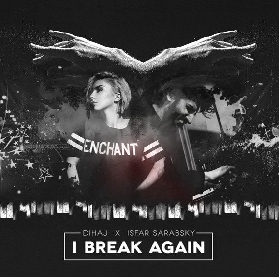 DiHaj featuring Isfar Sarabsky — I Break Again cover artwork