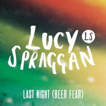 Lucy Spraggan — Last Night (Beer Fear) cover artwork