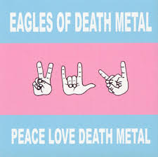 Eagles of Death Metal Peace Love Death Metal cover artwork
