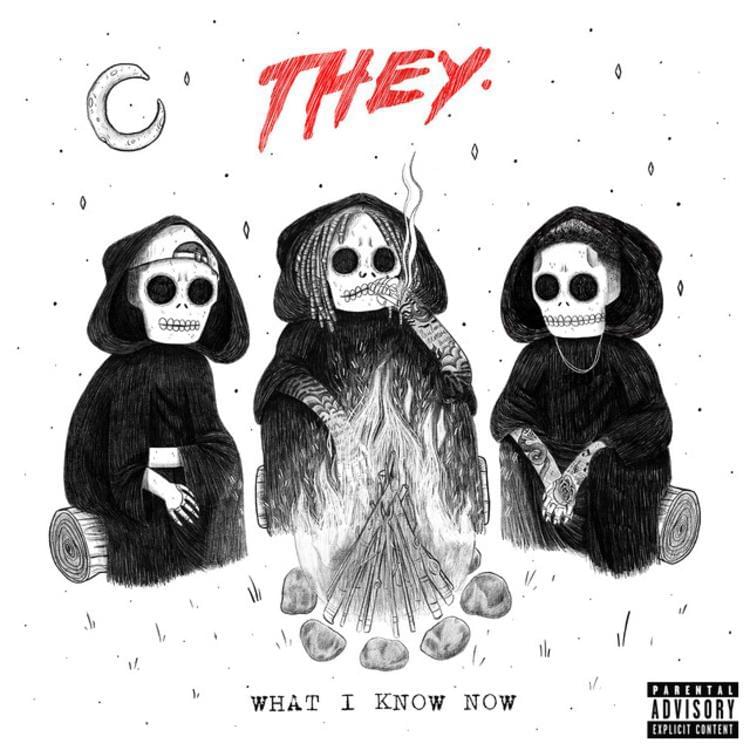 THEY. ft. featuring Wiz Khalifa What I Know Now cover artwork
