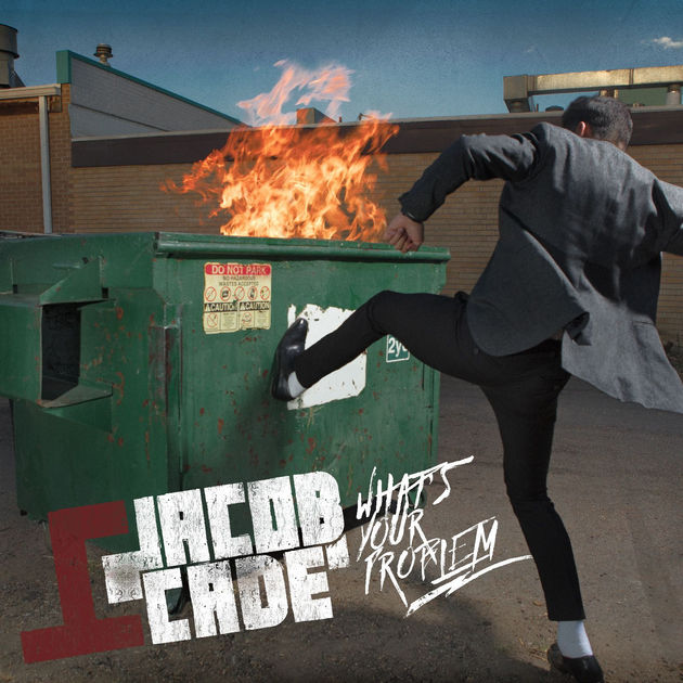 Jacob Cade — What&#039;s Your Problem?! cover artwork