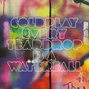 Coldplay Every Teardrop Is a Waterfall cover artwork
