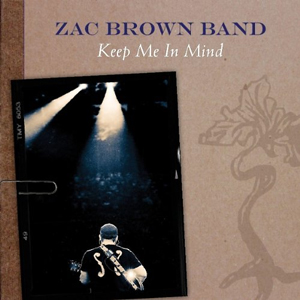 Zac Brown Band Keep Me In Mind cover artwork