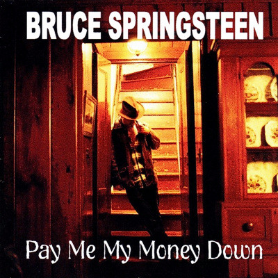 Bruce Springsteen — Pay Me My Money Down cover artwork