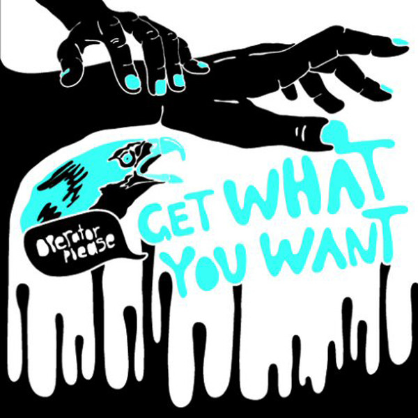 Operator Please — Get What You Want cover artwork
