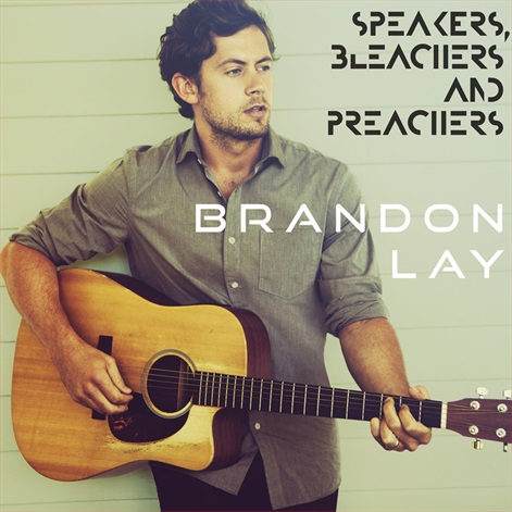 Brandon Lay — Speakers, Bleachers and Preachers cover artwork