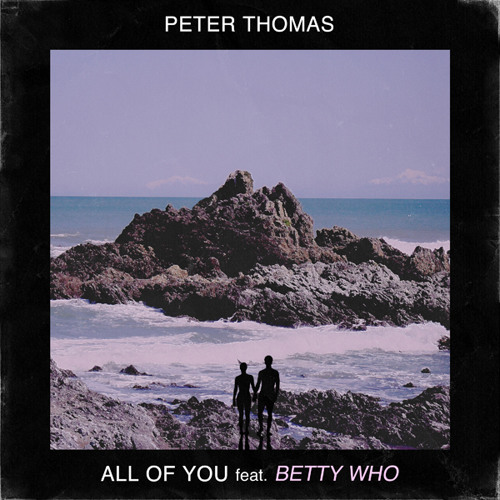 Peter Thomas featuring Betty Who — All Of You cover artwork