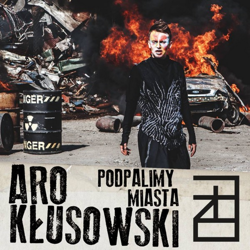 Aro Kłusowski — Podpalimy miasta cover artwork