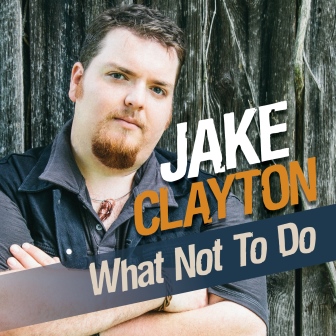 Jake Clayton What Not To Do cover artwork