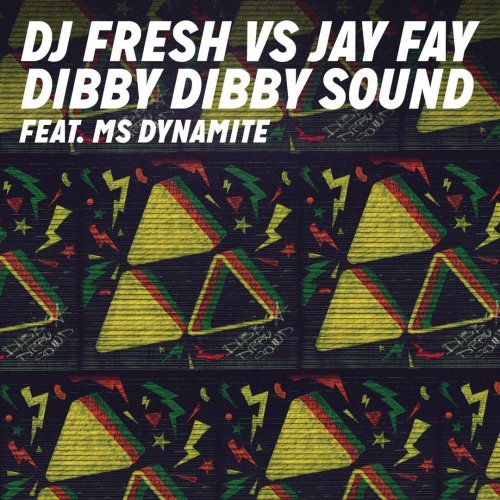 DJ Fresh & Jay Fay featuring Ms. Dynamite — Dibby Dibby Sound cover artwork