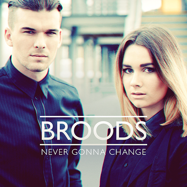 BROODS — Never Gonna Change cover artwork