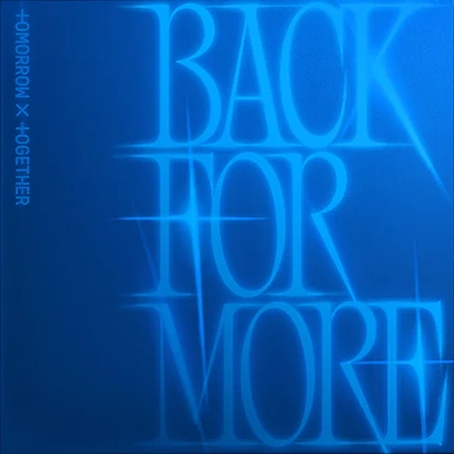 TOMORROW X TOGETHER — Back For More (TXT Ver.) cover artwork