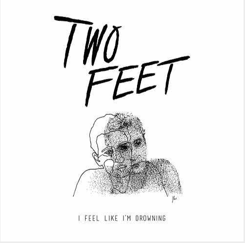 Two Feet — I Feel Like I&#039;m Drowning cover artwork