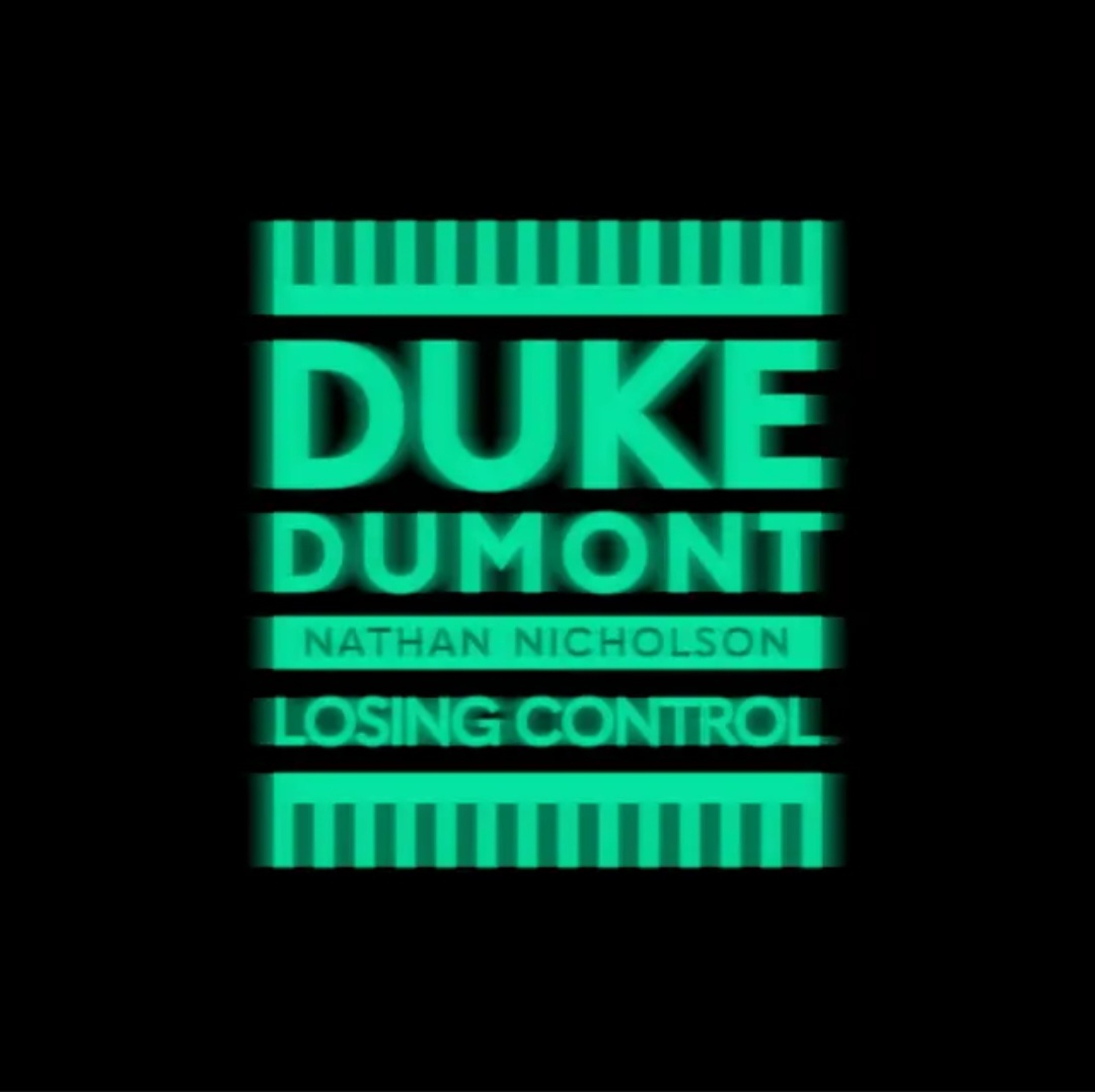 Duke Dumont featuring Nathan Nicholson — Losing Control cover artwork