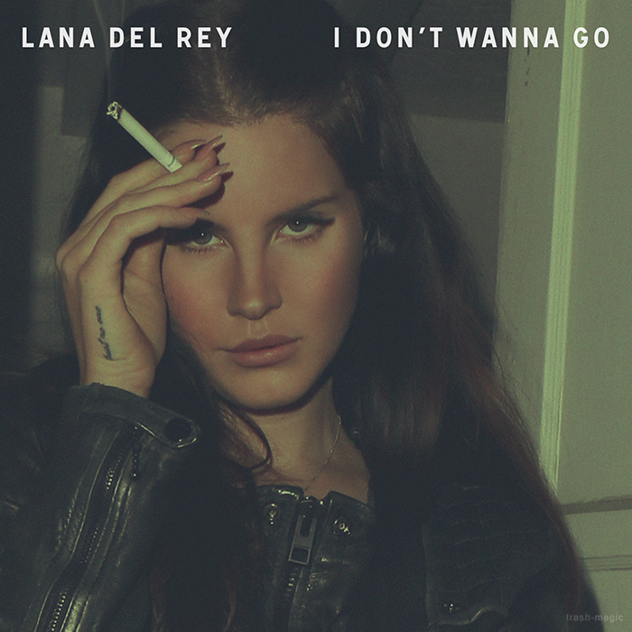 Lana Del Rey — I Don&#039;t Wanna Go cover artwork