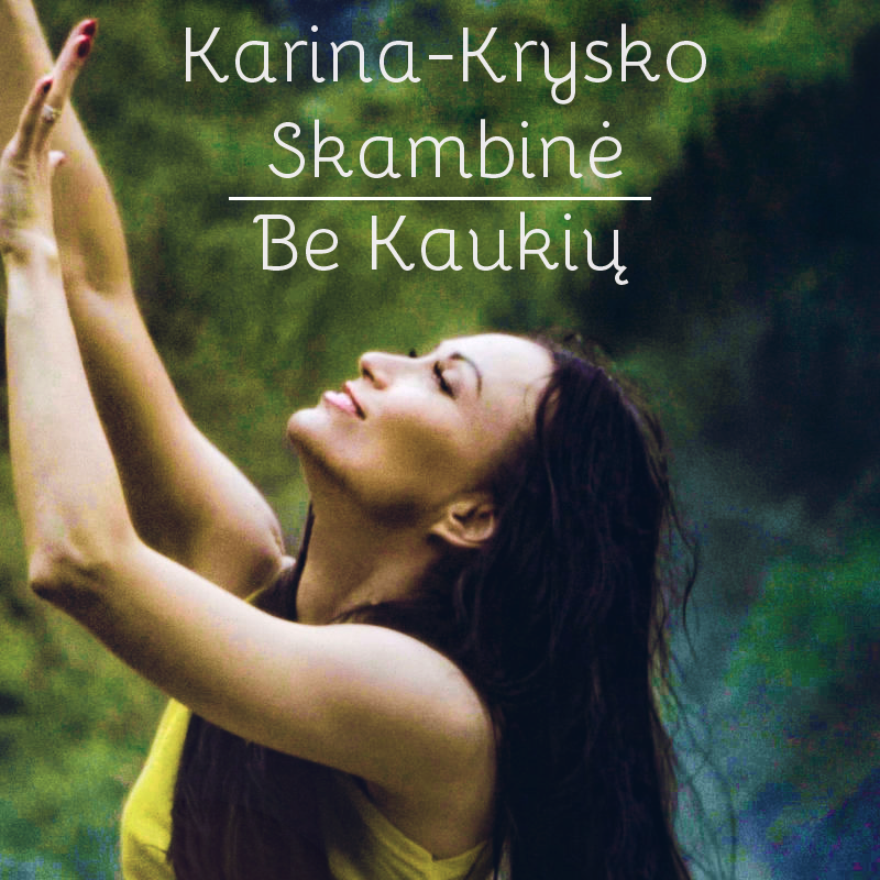 Karina Krysko — Be Kaukių cover artwork