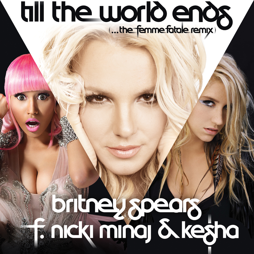 Britney Spears featuring Nicki Minaj & Kesha — Till the World Ends (The Femme Fatale Remix) cover artwork