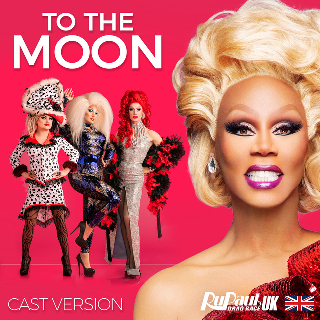 RuPaul featuring Baga Chipz, Divina De Campo, & The Vivienne — To The Moon (Cast Version) cover artwork