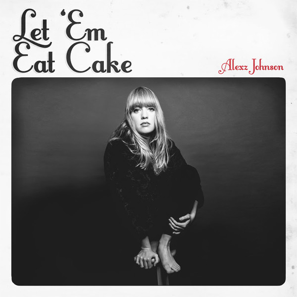 Alexz Johnson Let &#039;Em Eat Cake cover artwork