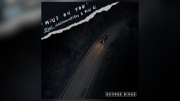 George Birge featuring charlieonnafriday & Kidd G — Mind On You cover artwork