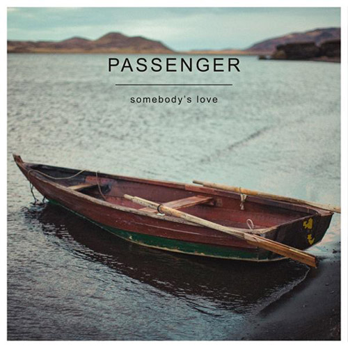 Passenger Somebody&#039;s Love cover artwork