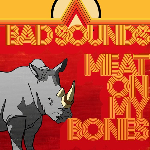 Bad Sounds Meat on My Bones cover artwork