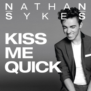 Nathan Sykes Kiss Me Quick cover artwork