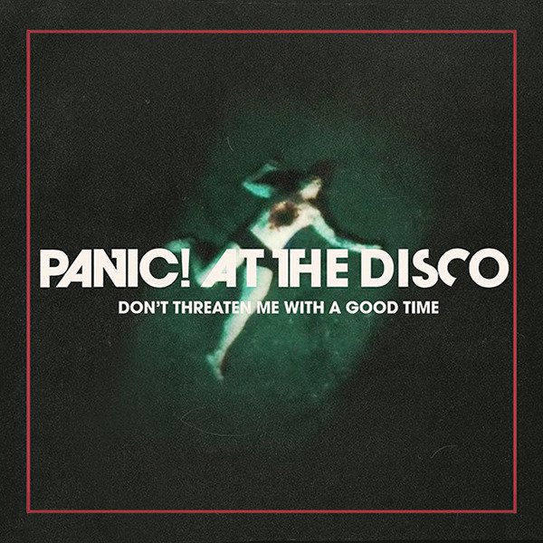 Panic! At The Disco — Don&#039;t Threaten Me With A Good Time cover artwork