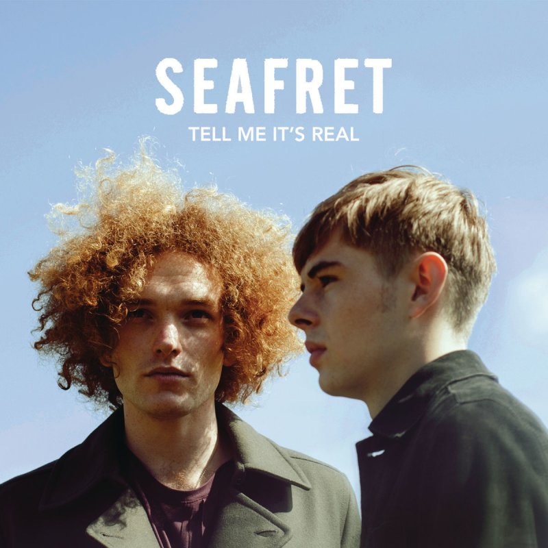 Seafret — Tell Me It&#039;s Real cover artwork