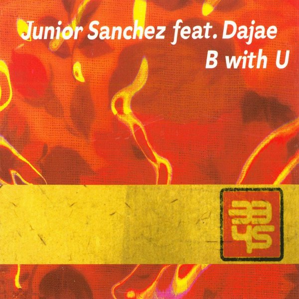 Junior Sanchez featuring Dajae — B With U cover artwork