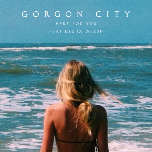 Gorgon City featuring Laura Welsh — Here For You cover artwork