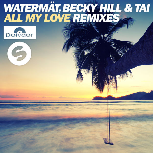 Watermät, Becky Hill, & Tai All My Love (TCTS Remix) cover artwork