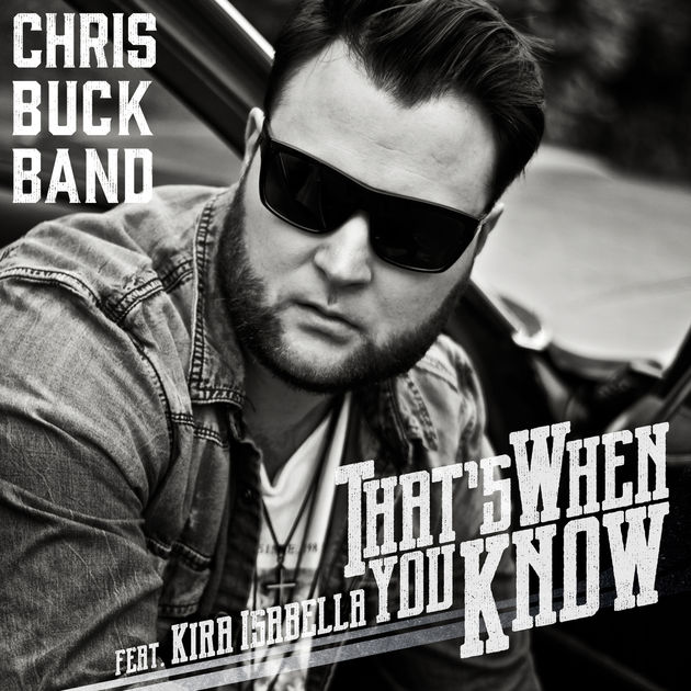 Chris Buck Band featuring Kira Isabella — That&#039;s When You Know cover artwork