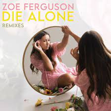 Zoë Ferguson Die Alone (Remixes) cover artwork