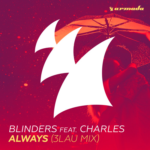 Blinders featuring Charles — Always (3LAU Mix) cover artwork