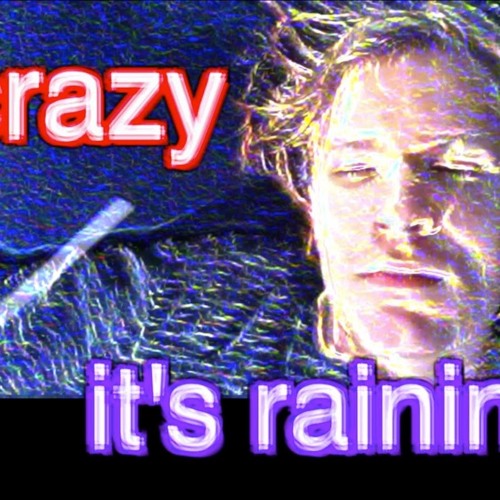 bill wurtz I&#039;m Crazy / It&#039;s Raining cover artwork