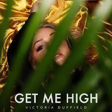 Victoria Duffield — Get Me High cover artwork