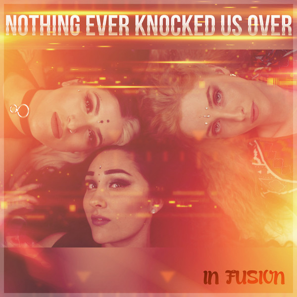 In Fusion — Nothing Ever Knocked Us Over cover artwork