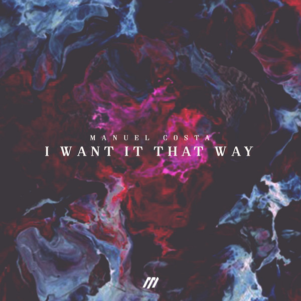 Manuel Costa — I Want It That Way cover artwork