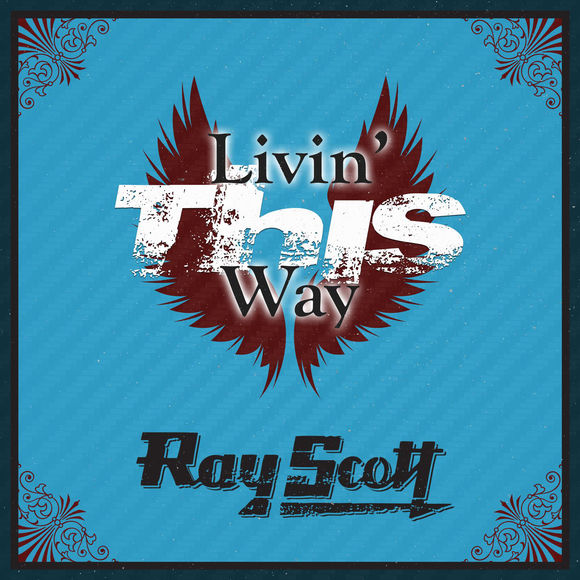 Ray Scott — Livin&#039; This Way cover artwork