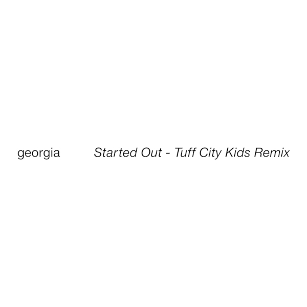 Georgia — Started Out - Tuff City Kids Remix (Edit) cover artwork