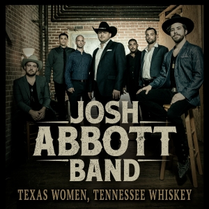 Josh Abbott Band Texas Women, Tennessee Whiskey cover artwork